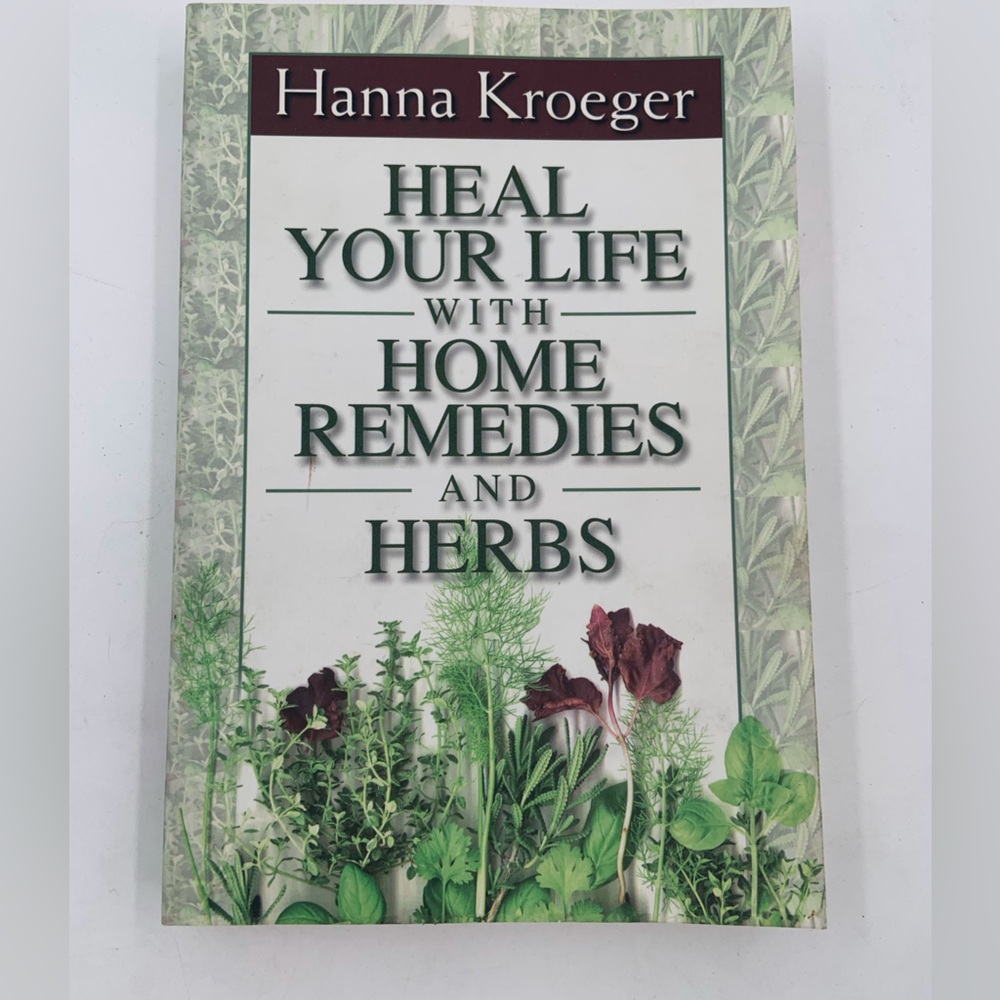 New List🌹NWT Heal Your Life with Home Remedies and Herbs - Book by Hanna Kroeger